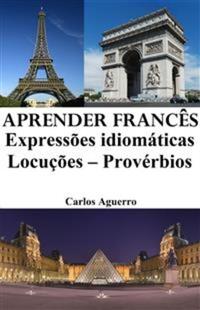 Aprender Francês: Expressões idiomáticas ‒ Locuções ‒ Provérbios