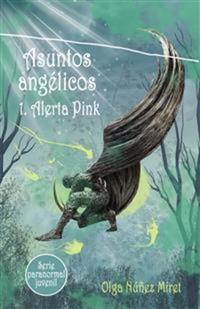 Asuntos angélicos 1 Alerta Pink (Serie juvenil paranormal)