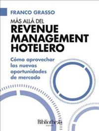 Más allá del Revenue Management Hotelero - Cómo aprovechar las nuevas oportunidades de mercado