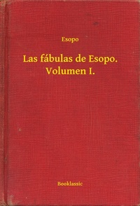 Las fábulas de Esopo Volumen I