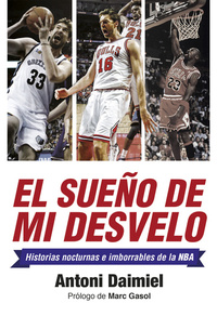 El sueño de mi desvelo - Historias de la NBA con nocturnidad