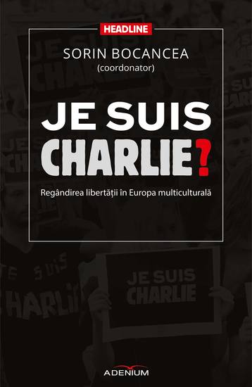 Je suis Charlie? Regândirea libertății în Europa multiculturală - cover