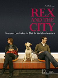 Rex and the City - Modernes Hundeleben im Blick der Verhaltensforschung