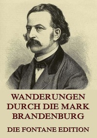 Wanderungen durch die Mark Brandenburg - Erweiterte Komplettausgabe