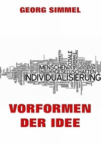 Vorformen der Idee - Erweiterte Ausgabe