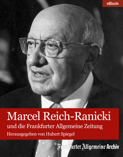 Marcel Reich-Ranicki - und die Frankfurter Allgemeine Zeitung - cover