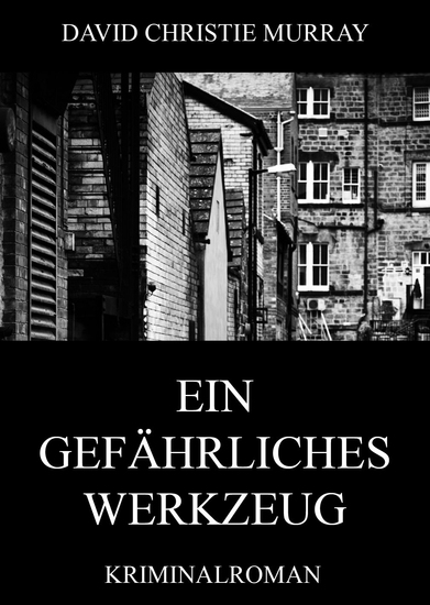 Ein gefährliches Werkzeug - Erweiterte Ausgabe - cover