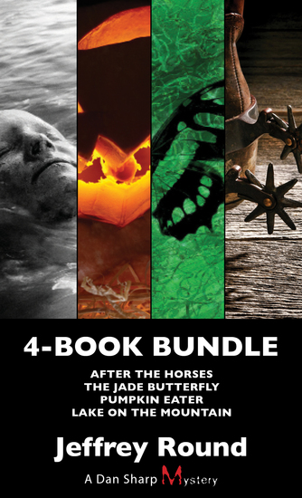 Dan Sharp Mysteries 4-Book Bundle - Lake on the Mountain Pumpkin Eater The Jade Butterfly After the Horses - cover