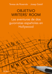 Objetivo Writers' Room - Las aventuras de dos guionistas españoles en Hollywood