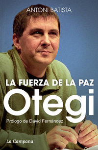 Otegi y la fuerza de la paz