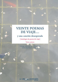 Veinte poemas de viaje y una canción desesperada - Antología de poesía de viaje