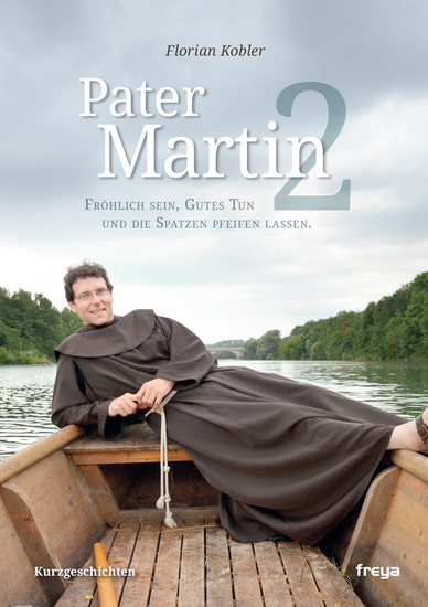 Pater Martin 2 - Fröhlich sein Gutes Tun und die Spatzen pfeifen lassen - cover