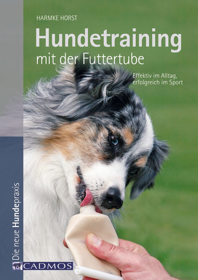 Hundetraining mit der Futtertube - Effektiv im Alltag erfolgreich im Sport - cover