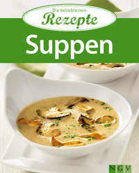 Suppen - Die beliebtesten Rezepte