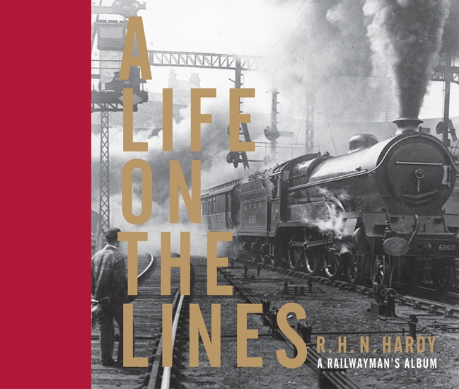 A Life on the Lines - A railwayman's album - cover