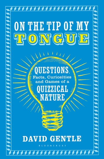 On the Tip of My Tongue - Questions Facts Curiosities and Games of a Quizzical Nature - cover