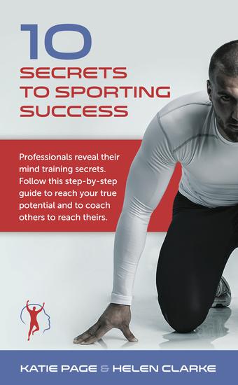 10 Secrets to Sporting Success - Professionals reveal their mind training secrets - cover