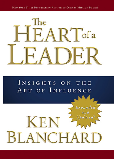 The Heart of a Leader - Insights on the Art of Influence - cover