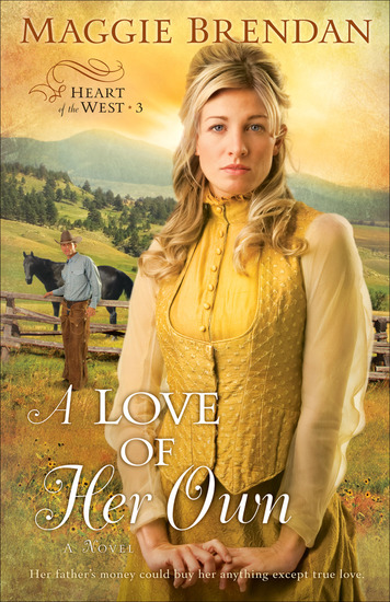 A Love of Her Own (Heart of the West Book #3) - A Novel - cover