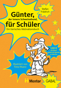 Günter der innere Schweinehund für Schüler - Ein tierisches Motivationsbuch