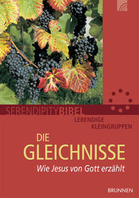 Serendipity: Die Gleichnisse - Wie Jesus von Gott erzählt