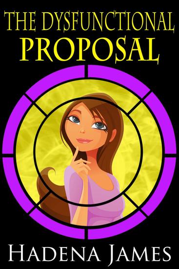 The Dysfunctional Proposal - The Dysfunctional Chronicles #4 - cover