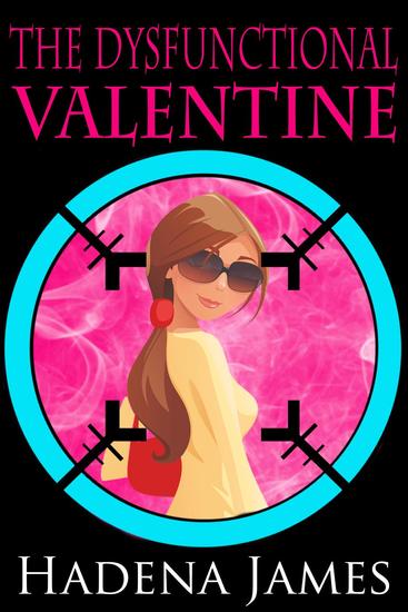 The Dysfunctional Valentine - The Dysfunctional Chronicles #2 - cover