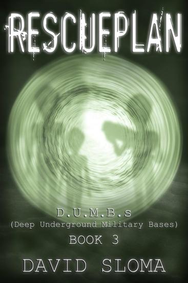 Rescueplan: DUMBs (Deep Underground Military Bases) - Book 3 - DUMBs (Deep Underground Military Bases) - cover