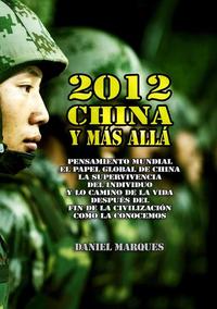 2012 China Y Más Allá: Pensamiento Mundial El Papel Global de China La Supervivencia del Individuo y Lo Camino de La Vida Después del Fin de La Civilización como La Conocemos