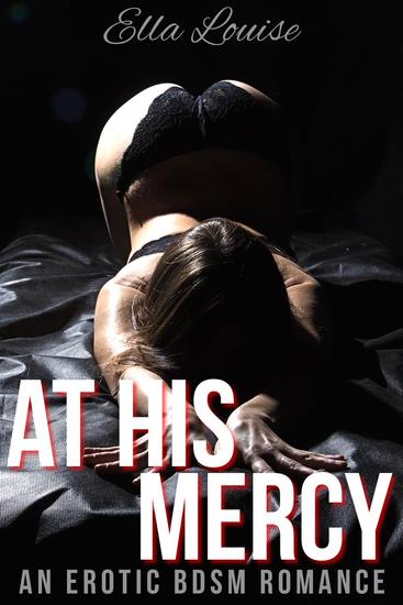 At His Mercy: An Erotic BDSM Romance - Control #4 - cover