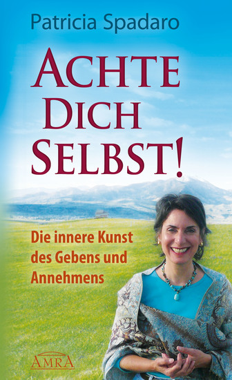 Achte Dich selbst! - Die innere Kunst des Gebens und Annehmens - cover