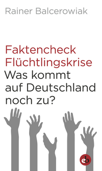 Faktencheck Flüchtlingskrise - Was kommt auf Deutschland noch zu?
