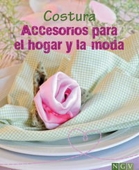 Costura - Accesorios para el hogar y la moda - Aprenda a confeccionar bonitas labores Con patrones para descargar