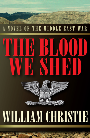 The Blood We Shed - A Novel of the Middle East War - cover