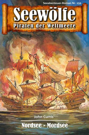 Seewölfe - Piraten der Weltmeere 159 - Nordsee - Mordsee - cover