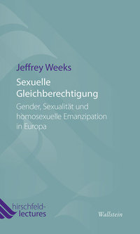 Sexuelle Gleichberechtigung - Gender Sexualität und homosexuelle Emanzipation in Europa