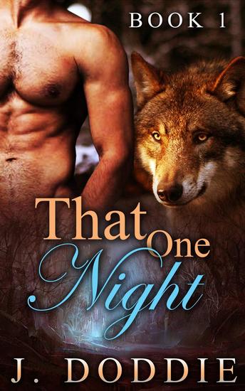 WEREWOLF ALPHA MALE romance PREGNANCY SHAPESHIFTER PARANORMAL: That ONE Night: Book 1 - cover