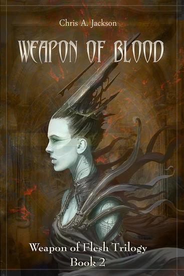 Weapon of Blood: Weapon of Flesh Trilogy Book 2 - Weapon of Flesh Series #2 - cover