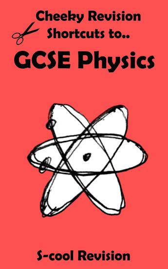 GCSE Physics Revision - Cheeky Revision Shortcuts - cover