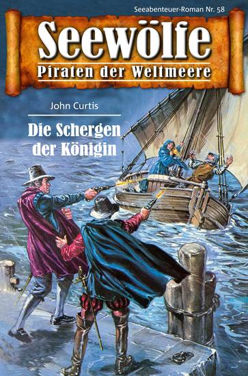 Seewölfe - Piraten der Weltmeere 58 - Die Schergen der Königin - cover