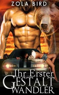 Ihr Erster Gestaltwandler - Wild Alpha Shifter Mates #1