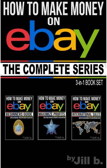 How to Make Money on eBay - The Complete Series - How to Make Money on eBay - cover