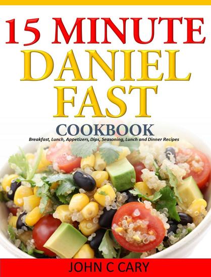 Daniel Fasting – 15 Minutes Recipes for Healthy Mind and Body - cover