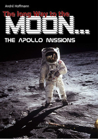 The long Way to the Moon - The Apollo Missions