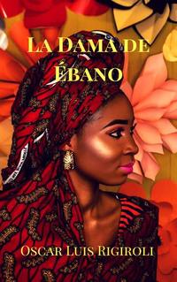 La Dama de Ébano - Africa del Romance #2
