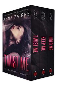 Twist Me: The Complete Trilogy - Twist Me