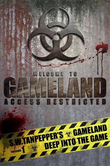Deep Into the Game: SW Tanpepper's GAMELAND (Episode 1) (Volume 1) - SW Tanpepper's GAMELAND #1 - cover