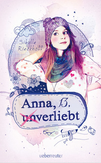 Anna 13 (un)verliebt