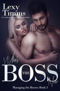 Who's the Boss Now - Managing the Bosses Series #3