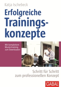 Erfolgreiche Trainingskonzepte - Schritt für Schritt zum professionellen Konzept